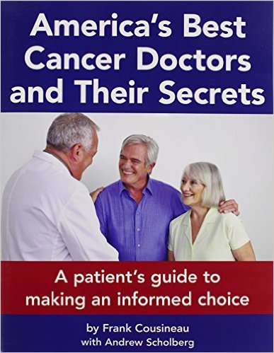 Americas Best Cancer Doctors and Their Secrets